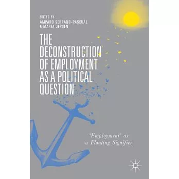 The Deconstruction of Employment as a Political Question: ’employment’ as a Floating Signifier