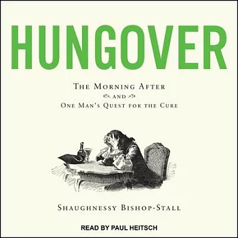 Hungover: The Morning After & One Man’s Quest for the Cure