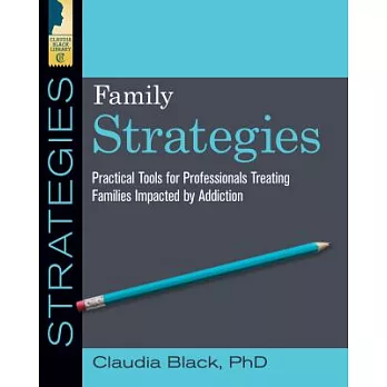 Family Strategies: This Workbook Consists of Five Sections with Thirty-Seven Modules for Structured Interventions, Pertinent Did