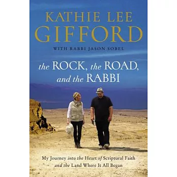 The Rock, the Road, and the Rabbi: My Journey Into the Heart of Scriptural Faith and the Land Where It All Began