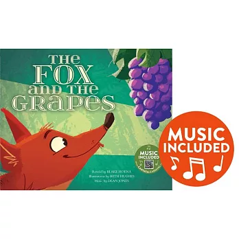 The Fox and the Grapes: Classic Fables in Rhythm and Rhyme