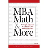 MBA Math & More: Concepts You Need in First Year Business School