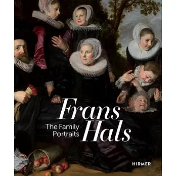 Frans Hals: Family Portraits