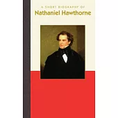 A Short Biography of Nathaniel Hawthorne