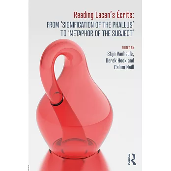 Reading Lacan’s Écrits: From ’Signification of the Phallus’ to ’Metaphor of the Subject’