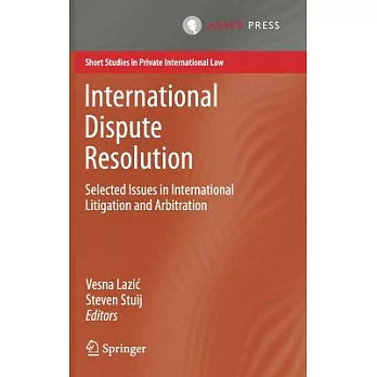 International Dispute Resolution: Selected Issues in International Litigation and Arbitration