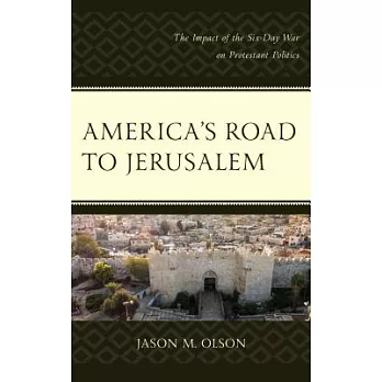 America’s Road to Jerusalem: The Impact of the Six-Day War on Protestant Politics