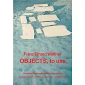 Franz Erhard Walther: Objects to Use, Instruments for Processes