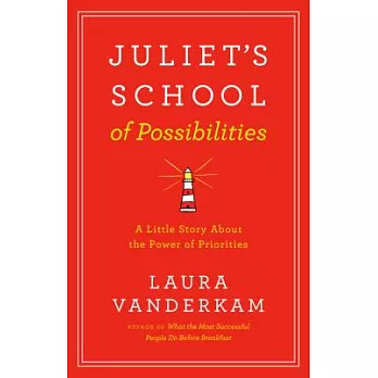 Juliet’s School of Possibilities: A Little Story About the Power of Priorities