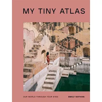 My Tiny Atlas: Our World Through Your Eyes