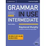 Grammar in Use Intermediate: Self-Study Reference and Practice for Students of North American English: With Answers