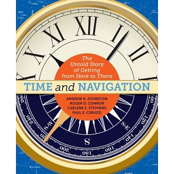 Time and Navigation: The Untold Story of Getting from Here to There