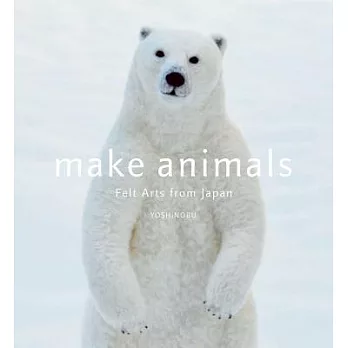 Make Animals: Felt Arts from Japan