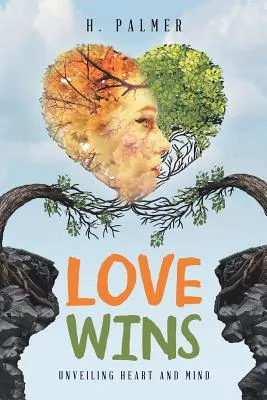 Love Wins: Unveiling Heart and Mind