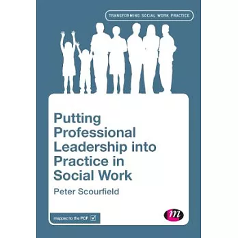 Putting Professional Leadership Into Practice in Social Work