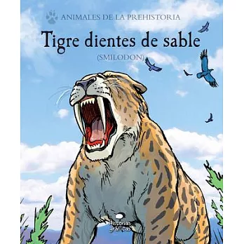 Tigre Dientes de Sable: (smilodon)
