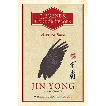 A Hero Born：Legends of the Condor Heroes Vol. 1  金庸《射鵰英雄傳》第一部