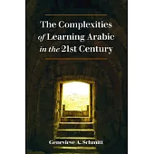 The Complexities of Learning Arabic in the 21st Century