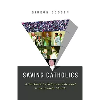 Saving Catholics: A Workbook for Reform and Renewal in the Catholic Church