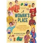 A Woman’s Place: The Inventors, Rumrunners, Lawbreakers, Scientists, and Single Moms Who Changed the World with Food