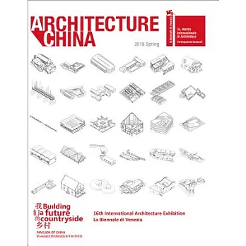 Architecture China, Spring 2018: Building a Future Countryside: 16th International Architecture Exhibition