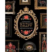 Stitchcraft: An Embroidery Book of Simple Stitches & Peculiar Patterns
