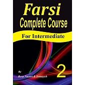 Farsi Complete Course: A Step-by-Step Guide and a New Easy-to-Learn Format (Intermediate)