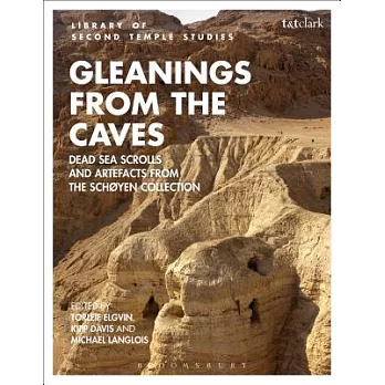 Gleanings from the Caves: Dead Sea Scrolls and Artefacts from the Sch�yen Collection