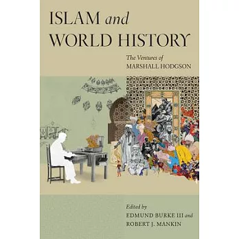 Islam and World History: The Ventures of Marshall Hodgson
