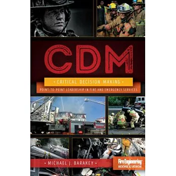 Critical Decision Making: Point-To-Point Leadership in Fire and Emergency Services