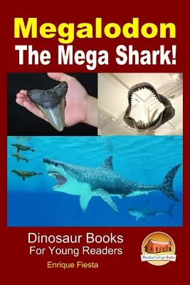 Megalodon: The Mega Shark!