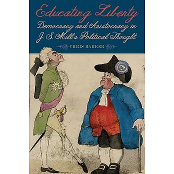 Educating Liberty: Democracy and Aristocracy in J.S. Mill’s Political Thought
