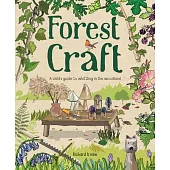 Forest Craft: A Child’s Guide to Whittling in the Woodland
