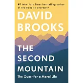 The Second Mountain: The Quest for a Moral Life