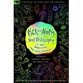 Rick and Morty and Philosophy: In the Beginning Was the Squanch