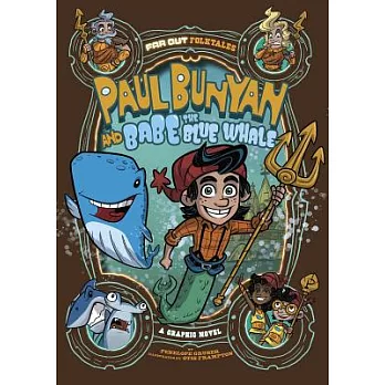 Paul Bunyan and Babe the Blue Whale: A Graphic Novel