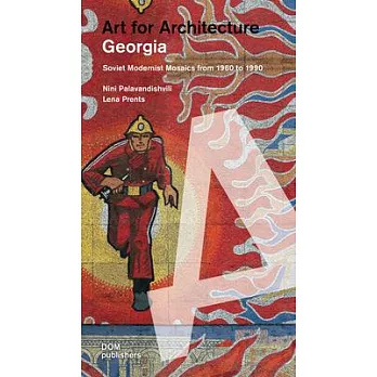 Georgia Art for Architecture: Soviet Modernist Mosaics from 1960 to 1990