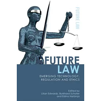 Future Law: Emerging Technology, Ethics and Regulation