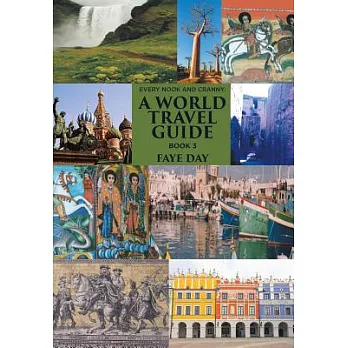Every Nook and Cranny 3: A World Travel Guide