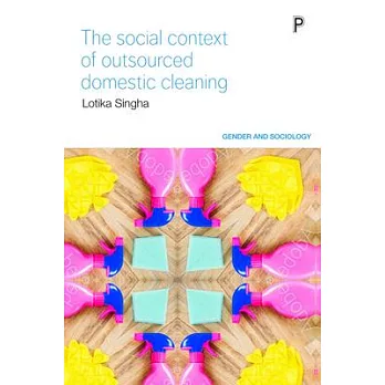 The Social Context of Outsourced Domestic Cleaning