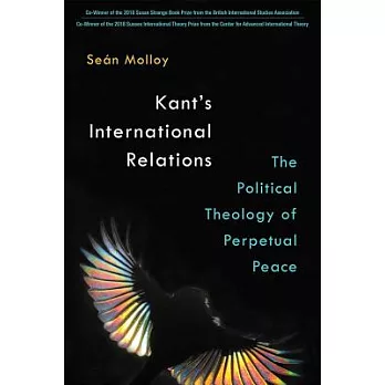 Kant’s International Relations: The Political Theology of Perpetual Peace