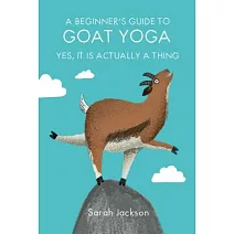 A Beginner’s Guide to Goat Yoga: Yes, It Is Actually a Thing