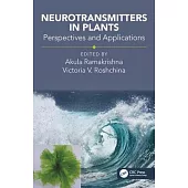 Neurotransmitters in Plants: Perspectives and Applications