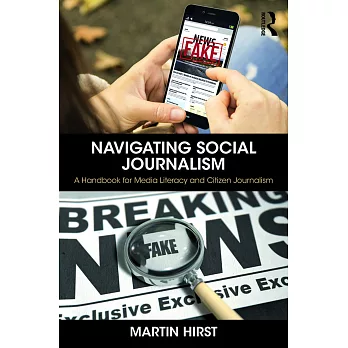 Navigating Social Journalism: A Handbook for Media Literacy and Citizen Journalism