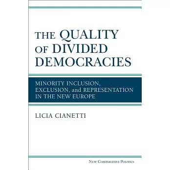The Quality of Divided Democracies: Minority Inclusion, Exclusion, and Representation in the New Europe