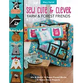 Sew Cute & Clever Farm & Forest Friends: Mix & Match 16 Paper-Pieced Blocks, 6 Home Decor Projects