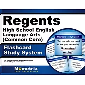 Regents High School English Language Arts Common Core Exam Flashcard Study System: Regents Test Practice Questions and Review fo