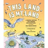 This Land Is My Land: A Graphic History of Big Dreams, Micronations, and Other Self-made States