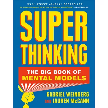 Super Thinking: The Big Book of Mental Models