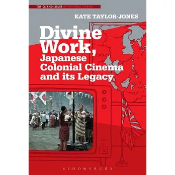 Divine Work, Japanese Colonial Cinema and Its Legacy